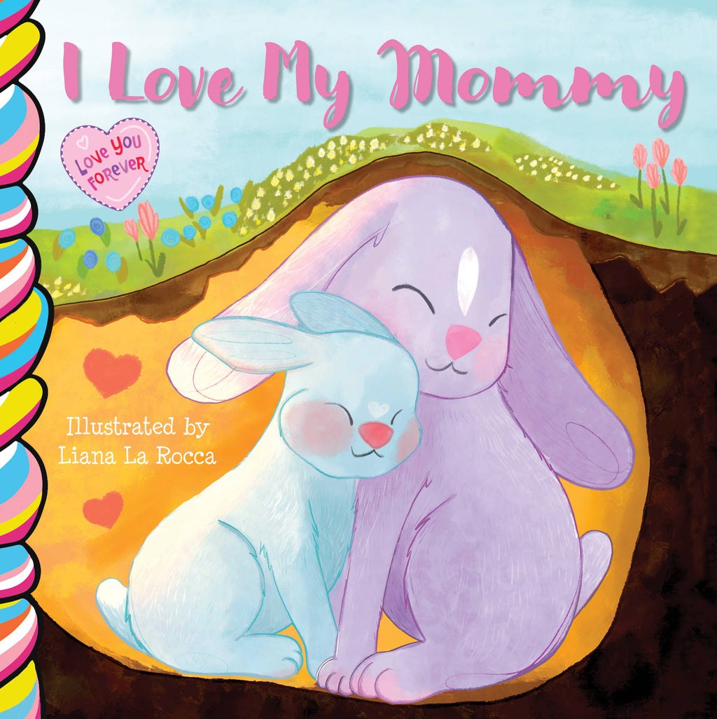 I Love My Mommy 7x7 board book